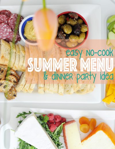 Easy no cook summer menu and dinner party idea
