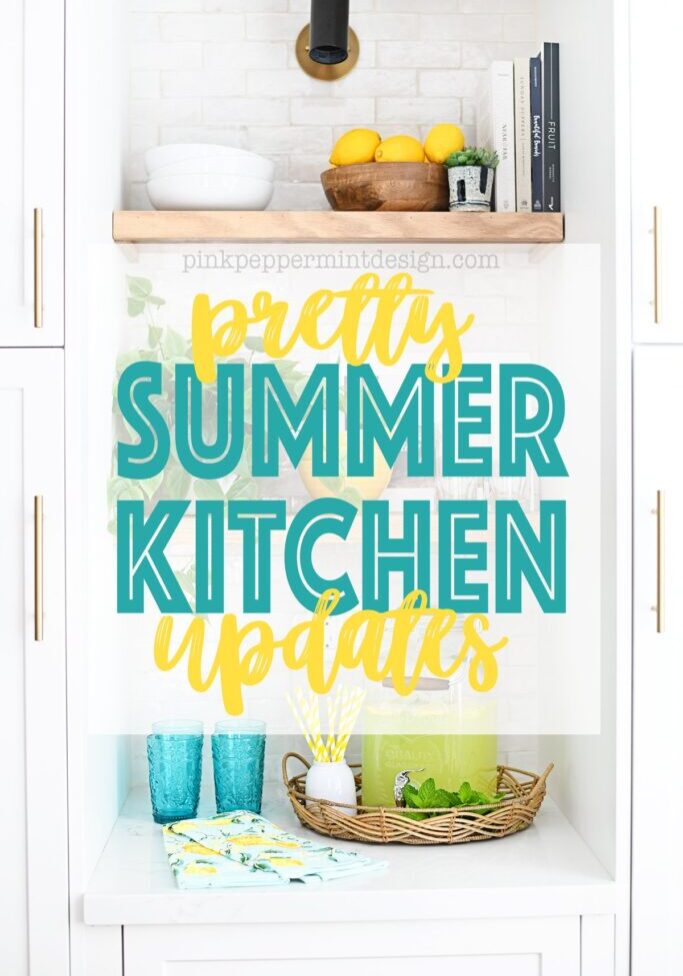 pretty summer kitchen updates